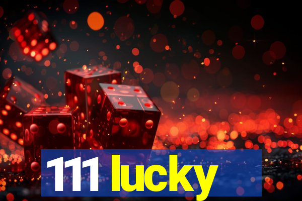 111 lucky